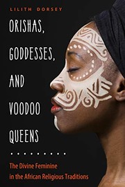 Front cover of Orishas, Goddesses, and Voodoo Queens by Lilith Dorsey