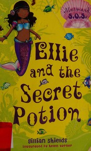 Front cover of Ellie and the Secret Potion by Gillian Shields