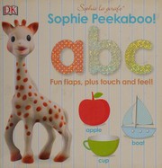 Front cover of Sophie peekaboo! ABC by Dawn Sirett