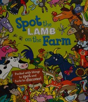 Front cover of Spot the lamb on the farm by Alexandra Koken