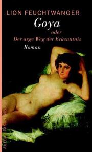 Cover of Goya oder Der arge Weg der Erkenntnis by Lion Feuchtwanger