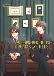 Front cover of The Cornered Mouse Dreams of Cheese by Setona Mizushiro