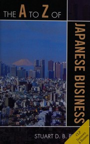 Cover of The A to Z of Japanese business by Stuart D. B. Picken