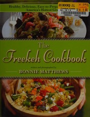 Front cover of The freekeh cookbook by Bonnie Matthews