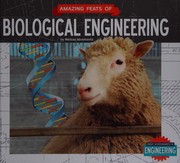 Front cover of Amazing feats of biological engineering by Melissa Abramovitz