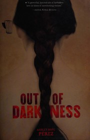 Front cover of Out of darkness by Ashley Hope Pérez