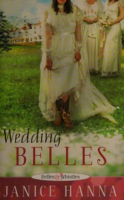 Cover of Wedding belles by Janice Hanna