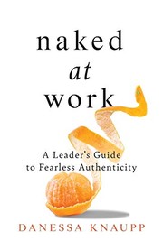 Cover of Naked at Work by Danessa Knaupp