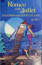 Front cover of Romeo and Juliet Together (and Alive!) at Last by Avi