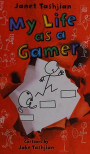 Front cover of My life as a gamer by Janet Tashjian