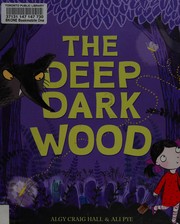 Cover of The deep dark wood by Algy Craig Hall