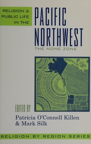 Front cover of Religion and public life in the Pacific Northwest by Patricia O'Connell Killen