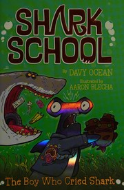 Cover of The boy who cried shark by Ocean, Davy