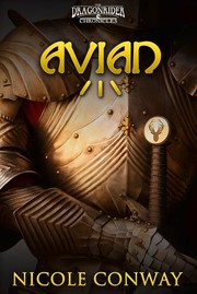 Front cover of Avian:The Dragonrider Chronicles Book Two by Nicole Conway