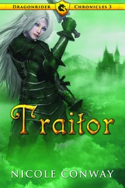 Front cover of Traitor:The Dragonrider Chronicles Book 3 by Nicole Conway