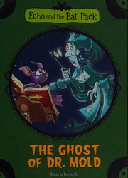 Cover of The ghost of Dr. Mold by Roberto Pavanello