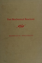Front cover of Fast biochemical reactions in solutions, membranes, and cells by Biophysical Society