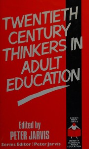 Cover of Twentieth century thinkers in adult education by Jarvis, Peter