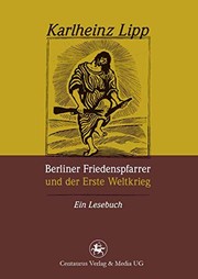 Front cover of Berliner Friedenspfarrer und der Erste Weltkrieg by Karlheinz Lipp