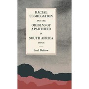 Cover of Racial segregation and the origins of apartheid in South Africa, 1919-36 by Saul Dubow