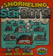 Front cover of Snorkeling with sea-bots by Amy J. Lemke