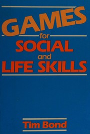 Front cover of Games for social and life skills by Tim Bond