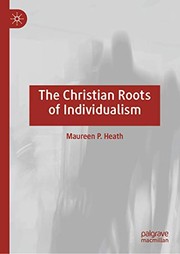 Front cover of The Christian Roots of Individualism by Maureen P. Heath