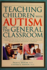 Front cover of Teaching children with autism in the general classroom by Cynthia G. Simpson