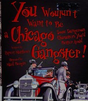 Front cover of You wouldn't want to be a Chicago gangster! by Rupert Matthews