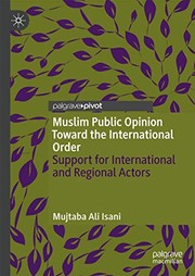 Front cover of Muslim Public Opinion Toward the International Order by Mujtaba Ali Isani