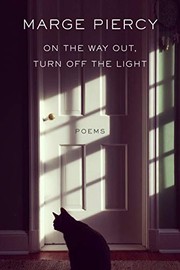 Front cover of On the Way Out, Turn Off the Light by Marge Piercy