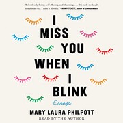 Front cover of I Miss You When I Blink by Mary Laura Philpott