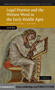 Front cover of Legal practice and the written word in the early middle ages by Alice Rio