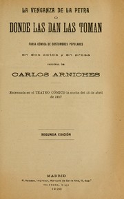 Cover of La venganza de la Petra, o, Donde las dan las toman by Carlos Arniches y Barrera
