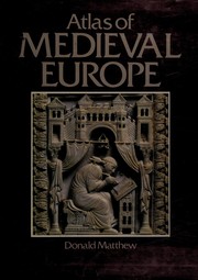 Front cover of Atlas of Medieval Europe by Donald Matthew