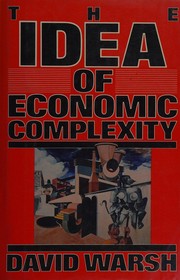 Front cover of The idea of economic complexity by David Warsh