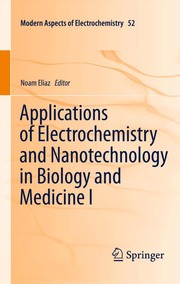 Cover of Applications of electrochemistry and nanotechnology in biology and medicine I by Noam Eliaz
