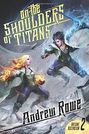 Front cover of On the Shoulders of Titans by Andrew Rowe