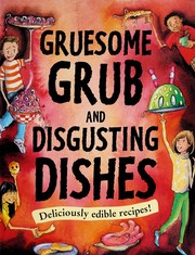 Cover of Gruesome grub and disgusting dishes by Susan Martineau