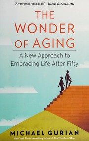 Front cover of The wonder of aging by Michael Gurian