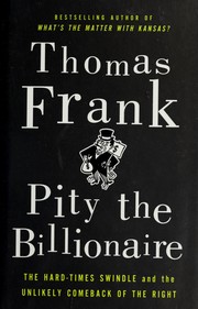Cover of Pity the billionaire by Thomas Frank