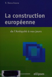 Front cover of La construction européenne by Bénédicte Beauchesne