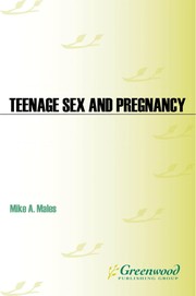 Front cover of Teenage sex and pregnancy by Mike A. Males