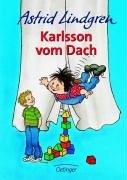 Cover of Lillebror och Karlsson på Taket; Karlsson på taket flyger igen; and, Karlsson på taket smyger igen by Astrid Lindgren