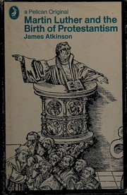 Front cover of Martin Luther and the birth of Protestantism by Atkinson, James