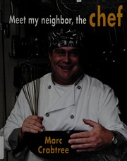 Cover of Meet my neighbor, the chef by Marc Crabtree