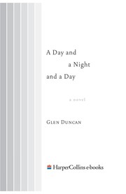 Front cover of A day and a night and a day by Glen Duncan