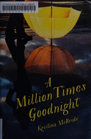 Cover of A million times goodnight by Kristina McBride