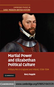 Front cover of Martial power and Elizabethan political culture by Rory Rapple