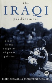 Cover of IRAQI PREDICAMENT: PEOPLE IN THE QUAGMIRE OF POWER POLITICS by Tareq Y. Ismael